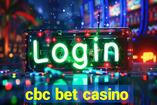 cbc bet casino